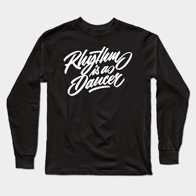 Rhythm is a dancer! (white) Long Sleeve T-Shirt by bjornberglund